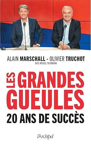 Alain Marschall, Olivier Truchot - Les Grandes Gueules