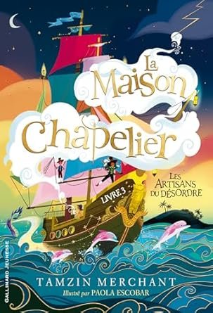 Tamzin Merchant - La Maison Chapelier, Tome 3 : Les Artisans du désordre