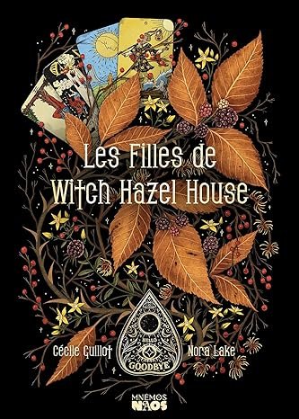 Cécile Guillot ,Nora Lake - Les Filles de Witch Hazel House