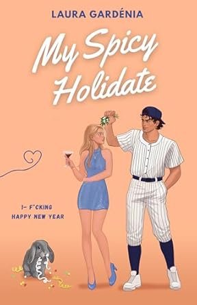 Laura Gardénia - My Spicy Holidate, Tome 1 : F*cking Happy New Year