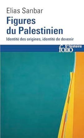 Elias Sanbar - Figures du Palestinien