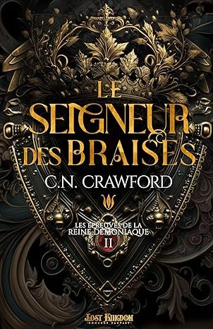 C.N. Crawford - Les épreuves de la Reine démoniaque, Tome 2:Le Seigneur des Braises