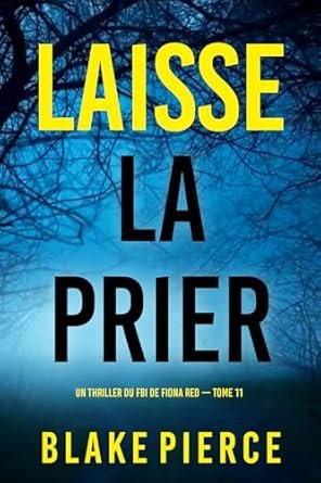 Blake Pierce - Laisse la prier