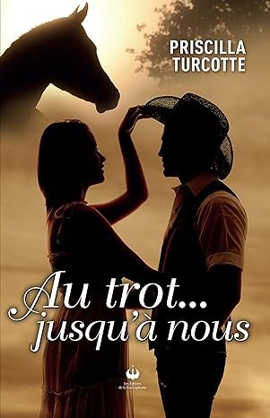 Priscilla Turcotte - Au trot... jusqu'à nous