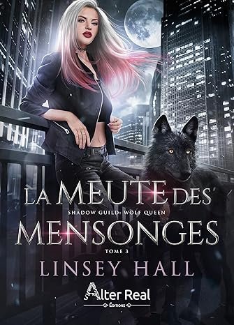 Linsey Hall - Wolf Queen ,Tome 3 : La meute des mensonges