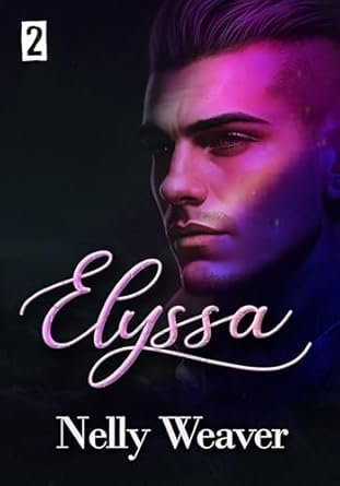 Nelly Weaver - Elyssa ,Tome 2