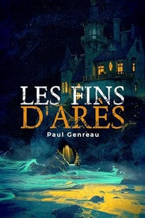 Paul Genreau - Les Fins d'Arès