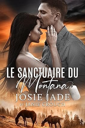 Josie Jade , Janie Crouch - Resting warrior ranch ,Tome 1 : Le sanctuairedu Montana