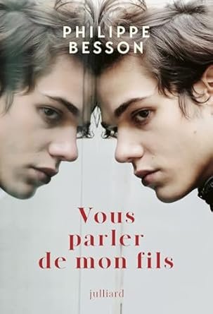 Philippe Besson - Vous parler de mon fils