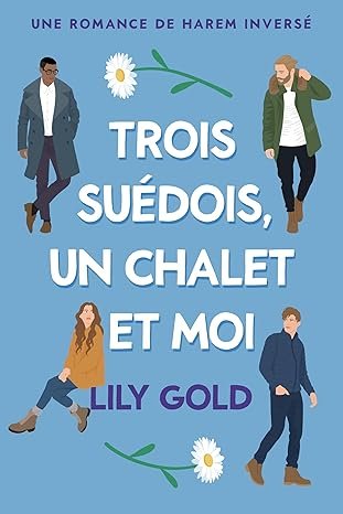 Lily Gold - Trois Suédois, un chalet et moi