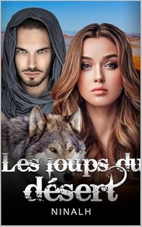 Nina LH - Les loups du désert ,Tome 1