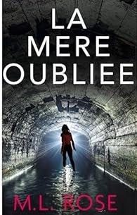 M. L. Rose - Arla Baker, Tome 3 : La Mère Oubliée