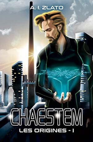 A.I. Zlato – Chaestem : Les Origines – Livre 1