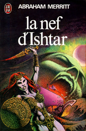 Abraham Merritt – La Nef d&rsquo;Ishtar