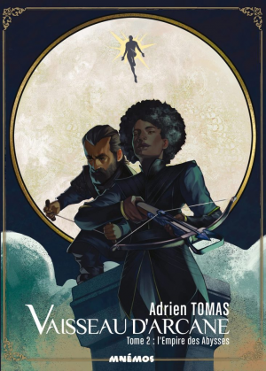 Adrien Tomas – Vaisseau d&rsquo;arcane, Tome 2 : L&rsquo;Empire des Abysses