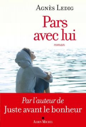 Agnès Ledig – Pars avec lui