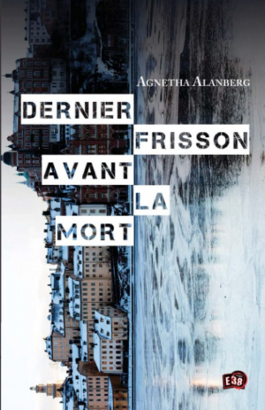 Agnetha Alanberg – Dernier frisson avant la mort