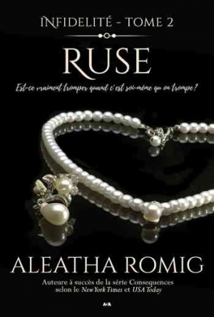 Aleatha Romig – Infidélité, Tome 2 : Ruse