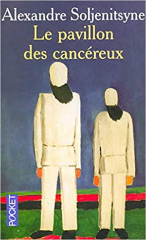 Alexandre Soljénitsyne – Le pavillon des cancéreux