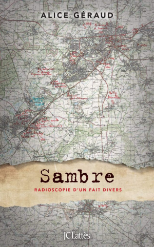 Alice Géraud – Sambre : Radioscopie d’un fait divers