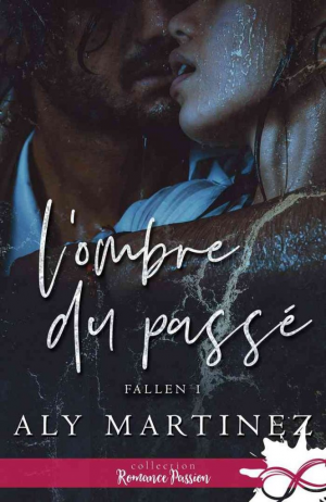 Aly Martinez – Fallen, Tome 1 : L’Ombre du passé