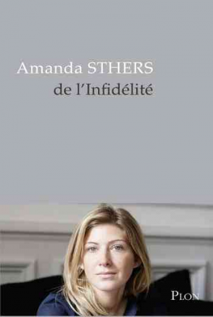 Amanda Sthers – De l&rsquo;infidélité