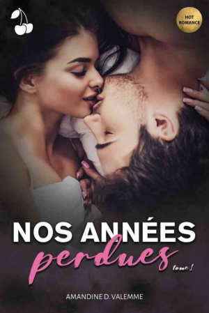 Amandine D. Valemme – Nos années perdues, Tome 1