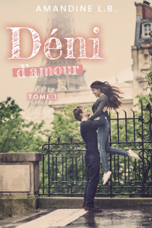 Amandine L. B. – Déni d’amour, Tome 1