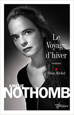 Amélie Nothomb – Le Voyage d&rsquo;hiver