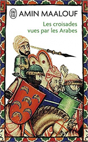 Amin Maalouf – Les croisades vues par les arabes