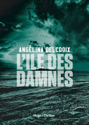 Angélina Delcroix – L&rsquo;île des damnés