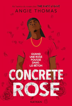 Angie Thomas – Concrete Rose – Quand une rose pousse dans le béton