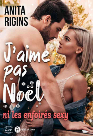 Anita Rigins – J’aime pas Noël (ni les enfoirés sexy)