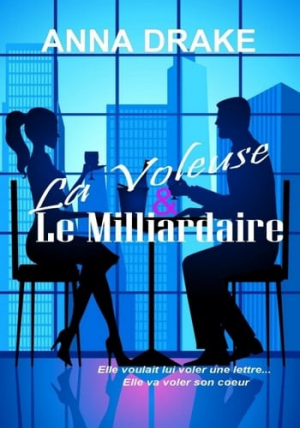 Anna Drake – La Voleuse et Le Milliardaire