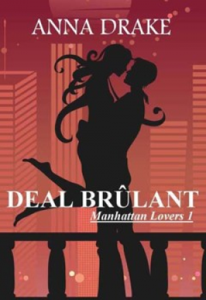 Anna Drake – Manhattan Lovers, Tome 1 : Deal Brûlant