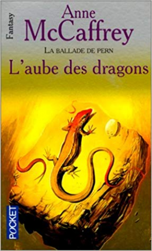 Anne McCaffrey – La Ballade de Pern, L&rsquo;Epidémie : L&rsquo;aube des dragons