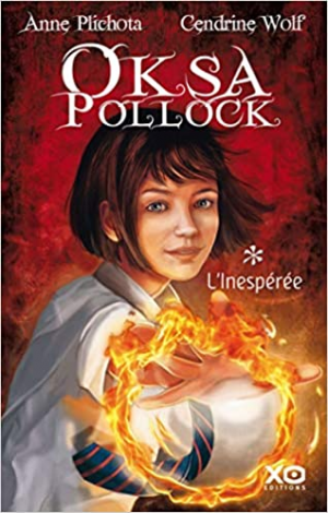 Anne Plichota – Oksa Pollock, Tome 1 : L&rsquo;Inespérée