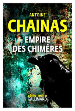 Antoine Chainas – l&rsquo;Empire des chimères