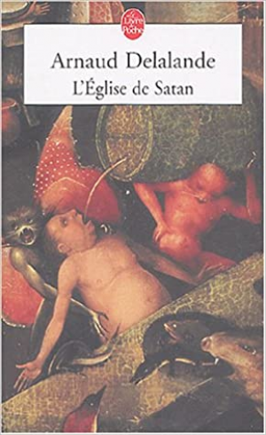 Arnaud Delalande – L&rsquo;église de Satan