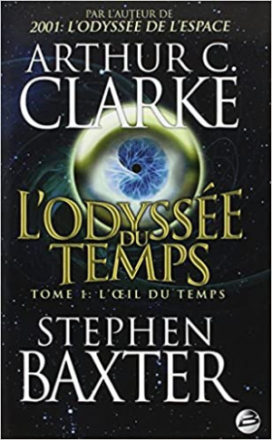 Arthur Charles Clarke – L&rsquo;odyssée du temps, Tome 1 : L&rsquo;oeil du temps