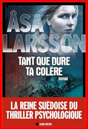 Asa Larsson – Tant que dure ta colère