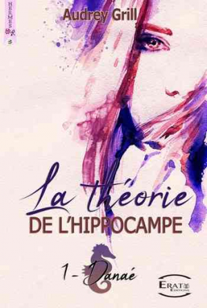 Audrey Grill – La Théorie de l&rsquo;Hippocampe – Danaé