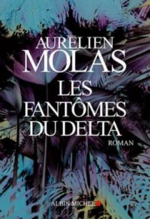 Aurélien Molas – Les fantômes du delta
