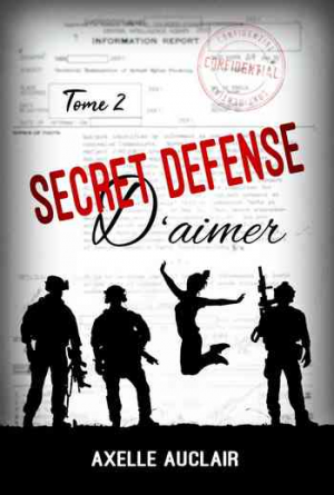 Axelle Auclair – Secret défense d&rsquo;aimer, Tome 2