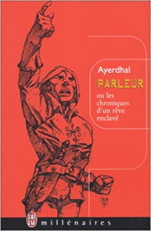 Ayerdhal – Parleur ou les chroniques d&rsquo;un rêve enclavé