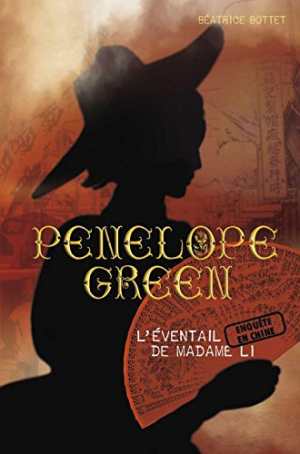 Béatrice Bottet – Penelope Green, tome 3 : L&rsquo;éventail de Madame Li