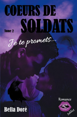 Bella Doré – Cœurs de Soldats, Tome 2 : Je te promets…