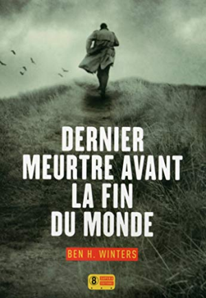 Ben H. WINTERS – Dernier meurtre avant la fin du monde