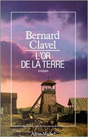 Bernard Clavel – L&rsquo;Or de la terre
