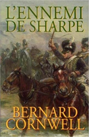 Bernard Cornwell – Les aventures de Sharpe : L&rsquo;ennemi de Sharpe